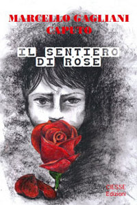 Clicca per leggere la scheda editoriale di Il sentiero di rose di Marcello G. Caputo