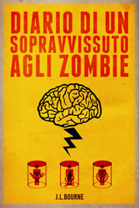 Clicca per leggere la scheda editoriale di Diario di un Sopravvissuto agli Zombie di J.L. Bourne