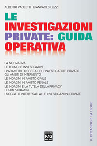 Clicca per leggere la scheda editoriale di Le Investigazioni Private: Guida Operativa di Gianpaolo Luzzi e Alberto Paoletti