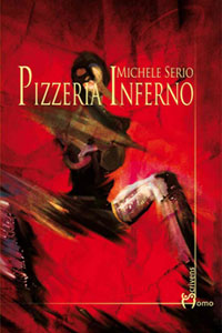 Clicca per leggere la scheda editoriale di Pizzeria Inferno di Michele Serio