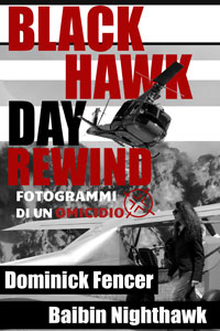 Clicca per leggere la scheda editoriale di Black Hawk Day Rewind - Fotogrammi di un Omicidio di Dominick Fencer e Baibin Nighthawk