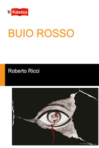 Clicca per leggere la scheda editoriale di Buio Rosso di Roberto Ricci