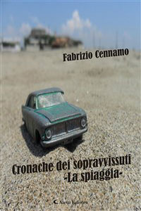 Clicca per leggere la scheda editoriale di Cronache dei Sopravvissuti - La Spiaggia di Fabrizio Cennamo