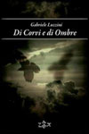 Gabriele Luzzini - Di corvi e di ombre