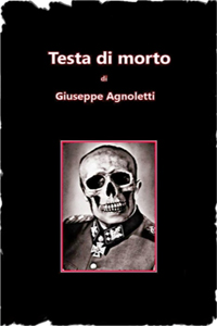 Clicca per leggere la scheda editoriale di Testa di Morto di Giuseppe Agnoletti