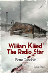 Pietro Gandolfi - Willilam killed the radio star