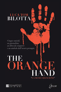 Clicca per leggere la scheda editoriale di The Orange Hand di Luca Tom Bilotta