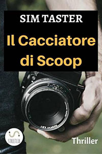 Clicca per leggere la scheda editoriale di Il Cacciatore di Scoop di Sim Taster